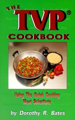 Tvp Cookbook : Using the Quick-Cooking Meat Substitute