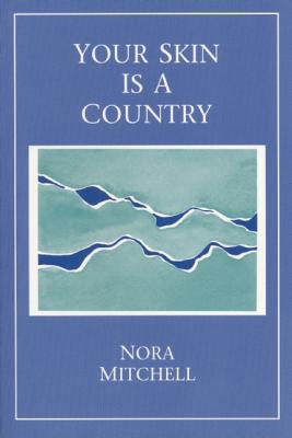 Your Skin is a Country (New American Poetry; 2)