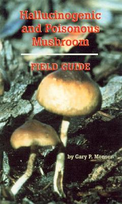 Image for Hallucinogenic and Poisonous Mushroom Field Guide