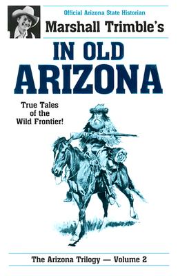 Image for In Old Arizona: True Tales of the Wild Frontier!