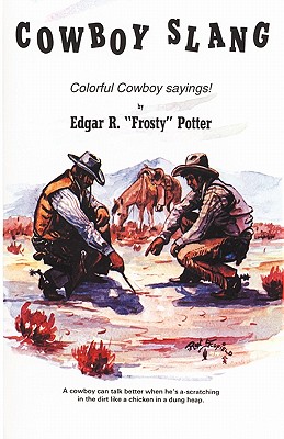 Cowboy Slang: Colorful Cowboy Sayings