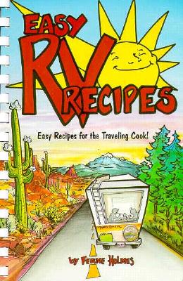 Easy RV Recipes: Recipes for the Traveling Cook (Cookbooks and Restaurant Guides)
