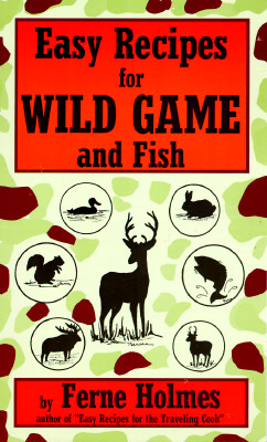 Image for Easy Recipes for Wild Game & Fish Cookbook