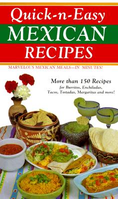 Image for Quick-N-Easy Mexican Recipes: Marvelous Mexican Meals, in Just Minutes (Cookbooks and Restaurant Guides)