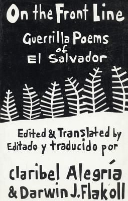 On The Front Line: Guerilla Poems of El Salvador