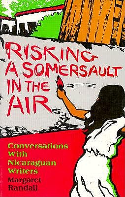 Risking a Somersault in the Air: Conversations with Nicaraguan Writers