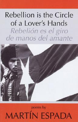 Rebellion Is the Circle of a Lover's Hands/Rebeli (Spanish and English Edition)