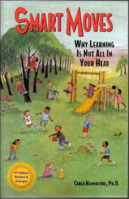 Smart Moves: Why Learning Is Not All in Your Head, Second Edition