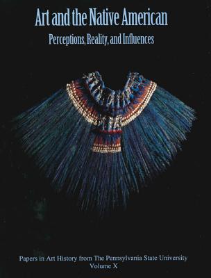 Art and the Native American (Perceptions, Reality, and Influences)