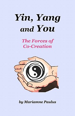 Yin, Yang and You: The Forces of Co-Creation Image for Yin, Yang and You: The Forces of Co-Creation