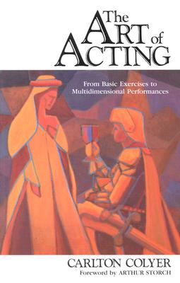 Image for The Art of Acting: The Complete Artist-Actor Training Process (Books)