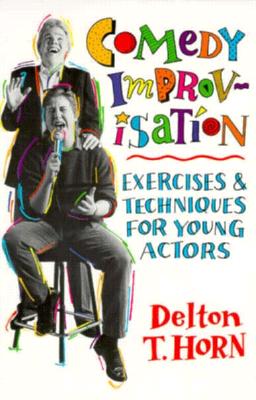 Image for Comedy Improvisation: Exercises & Techniques for Young Actors