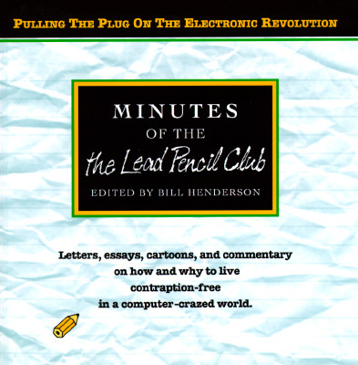Image for Minutes of the Lead Pencil Club: Second Thoughts on the Electronic Revolution Minutes of the Lead Pencil Club: Second Thoughts on the Electronic Revolution