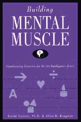Image for Building Mental Muscle : Conditioning Exercises for the Six Intelligence Zones