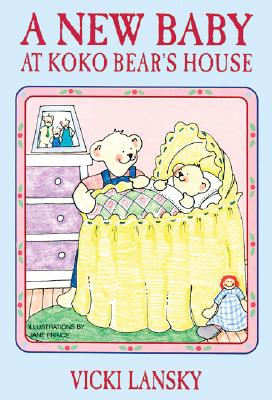 A New Baby at Koko Bear's House (Lansky, Vicki)