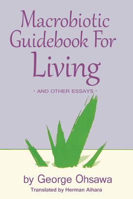 Image for Macrobiotic Guidebook for Living and Other Essays
