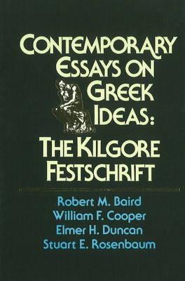 Contemporary Essays on Greek Ideas: The Kilgore Festschrift