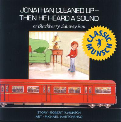Jonathan Cleaned Up Then He Heard a Sound: Or Blackberry Subway Jam (Revised)