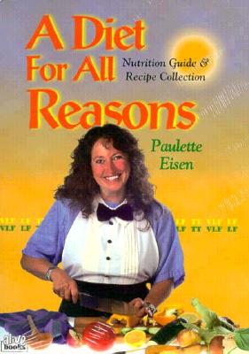 Image for A Diet for All Reasons: Nutrition Guide & Receipe Collection (Wellness Series)