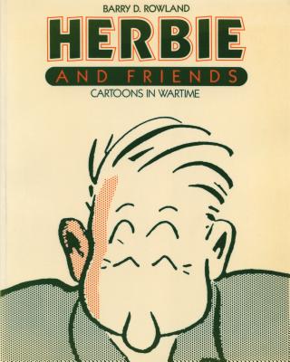 Herbie and Friends: Cartoons in Wartime [Paperback] Rowland, Barry D.