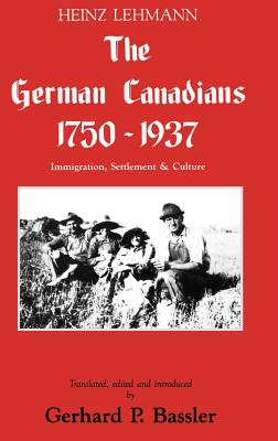 The German Canadians 1750-1937: Immigration, Settlement & Culture