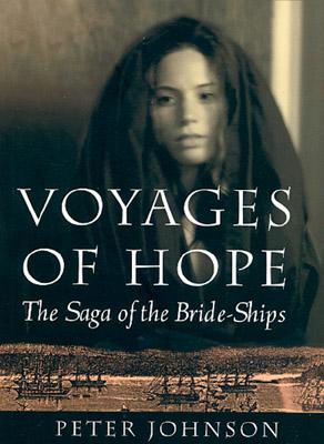 Voyages of Hope: The Saga of the Bride-Ships