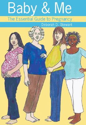 Image for Baby & Me: The Essential Guide to Pregnancy and Newborn Care