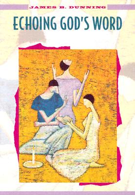 Echoing God's Word: Formation for Catechists and Homilists in a Catechumenal Church