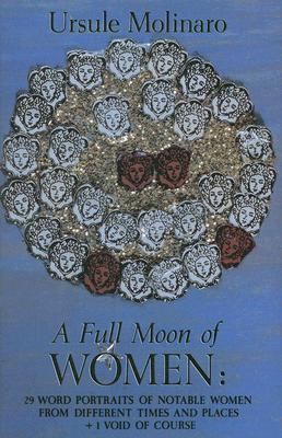 A Full Moon of Women: 29 Word Portraits of Notable Women