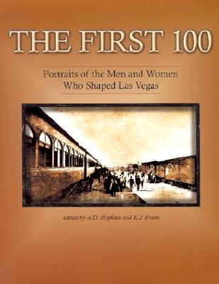 The First 100: Portraits of the Men and Women Who Shaped Las Vegas