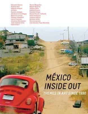 Mxico Inside Out: Themes in Art Since 1990