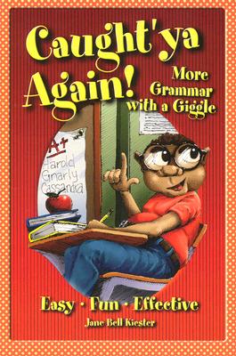 Caught'ya Again! More Grammar with a Giggle (Maupin House)