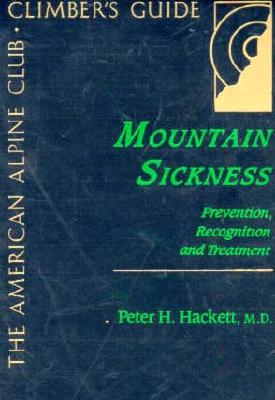 MOUNTAIN SICKNESS: Prevention, Recognition and Treatment