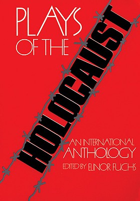 Plays of the Holocaust: An International Anthology
