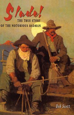Slade! The Story of the Notorious Badman
