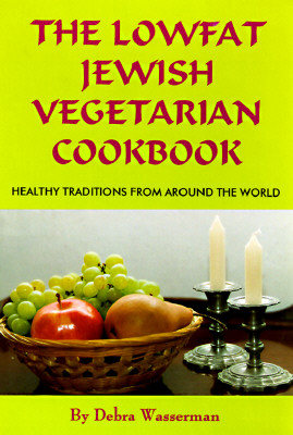 Lowfat Jewish Vegetarian Cookbook: Healthy Traditions from Around the World