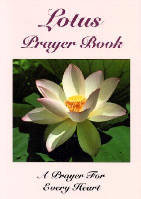 Lotus Prayer Book: A Prayer For Every Heart