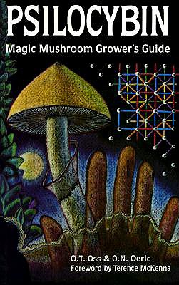 Psilocybin: Magic Mushroom Grower's Guide: A Handbook for Psilocybin Enthusiasts