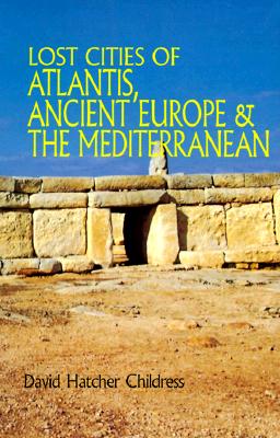 Lost Cities of Atlantis, Ancient Europe and the Mediterranean