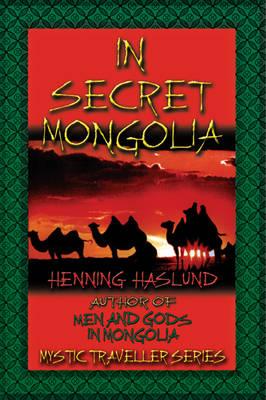 In Secret Mongolia (Mystic Traveller Series)