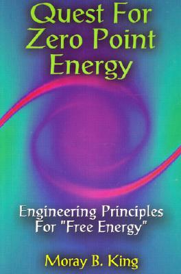 QUEST FOR ZERO POINT ENERGY ENGINEERING PRINCIPLES FOR FREE ENERGY