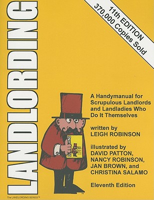 Landlording: A Handymanual for Scrupulous Landlords and Landladies Who Do It Themselves