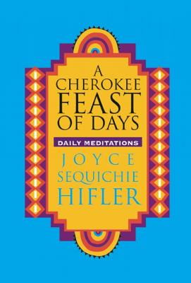 Image for A Cherokee Feast of Days : Daily Meditations A Cherokee Feast of Days : Daily Meditations