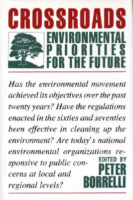 Crossroads: Environmental Priorities For The Future