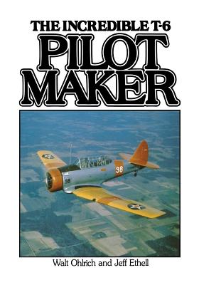 The Incredible T-6 Pilot Maker