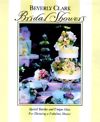 Image for Bridal Showers: Special Touches and Unique Ideas for Throwing a Fabulous Shower (Clark, Beverly)