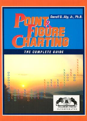 Image for POINT AND FIGURE CHARTING THE COMPLETE GUIDE