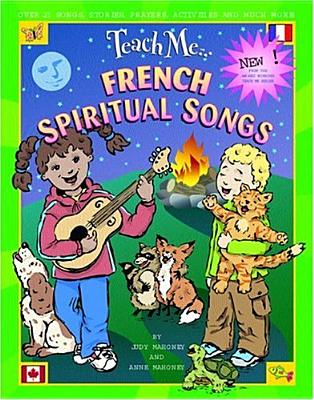 Teach Me French Spiritual Songs (Paperback) (English and French Edition)
