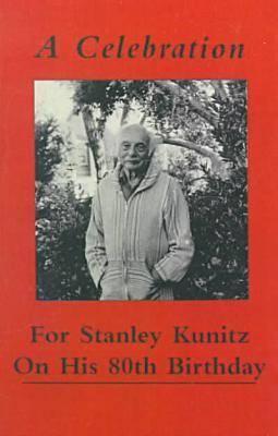 A Celebration for Stanley Kunitz on His Eightieth Birthday