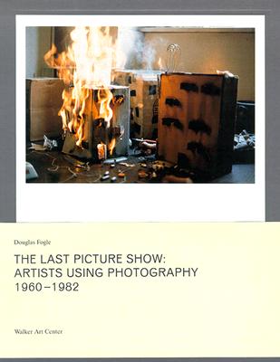 The Last Picture Show: Artists Using Photography 1960-1982